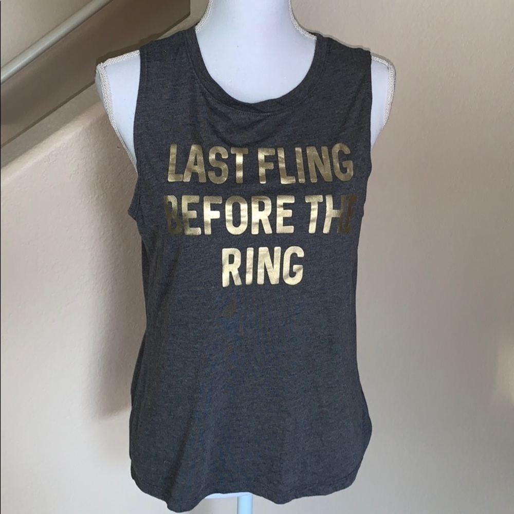 Last fling before the ring tank top